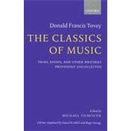The Classics of Music Talks, Essays, and Other Writings Previously Uncollected