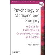Psychology of Medicine and Surgery A Guide for Psychologists, Counsellors, Nurses and Doctors