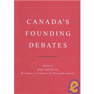 Canada's Founding Debates : A Conversation with the Founders