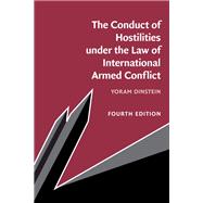 The Conduct of Hostilities under the Law of International Armed Conflict