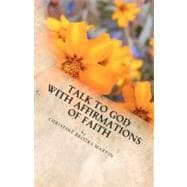 Talk to God With Affirmations of Faith