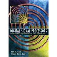 Digital Signal Processors : Architectures, Implementations, and Applications