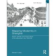 Mapping Modernity in Shanghai