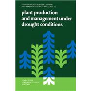 Plant Production and Management Under Drought Conditions: Papers Presented at the Symposium, 4-6 October 1982, Held at Tulsa, Ok, U.S.A