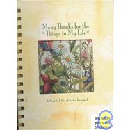 Many Thanks for the Things in My Life : A Guided Gratitude Journal