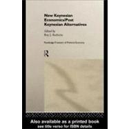 New Keynesian Economics / Post Keynesian Alternatives