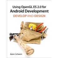 Using OpenGL ES 2. 0 for Android Development : Develop and Design