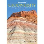 Geodiversity Valuing and Conserving Abiotic Nature