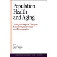 Population Health and Aging : Strengthening the Dialogue between Epidemiology and Demography