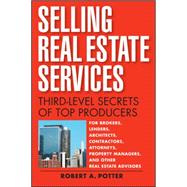 Selling Real Estate Services Third-Level Secrets of Top Producers