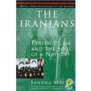 The Iranians: Persia, Islam and the Soul of a Nation