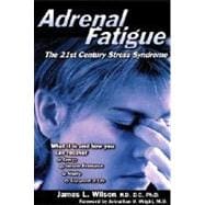 Adrenal Fatigue The 21st Century Stress Syndrome
