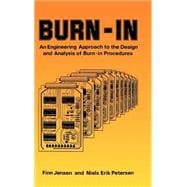 Burn-In An Engineering Approach to the Design and Analysis of Burn-In Procedures