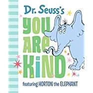 Dr. Seuss's You Are Kind