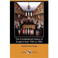 The Constitutional History of England from 1760 to 1860