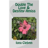 Double the Love & Destiny Amiss