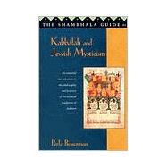 The Shambhala Guide to Kabbalah and Jewish Mysticism