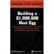 Building a $1,000,000 Nest Egg: Leading Financial Minds Reveal the Simple Provenway for Anyone to Build A   $1.000,000 Nest Egg in Record Time