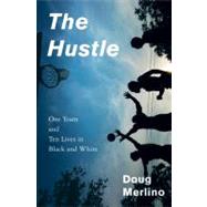 The Hustle One Team and Ten Lives in Black and White
