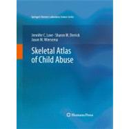 Skeletal Atlas of Child Abuse