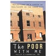 The Poor With Me: Reflections on a Career of Healthcare in the Inner City