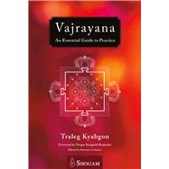 Vajrayana An Essential Guide To Practice