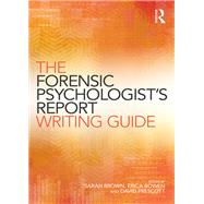 The Forensic Psychologist's Report Writing Guide