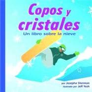 Copos Y Cristales / Snowflakes and Crystals