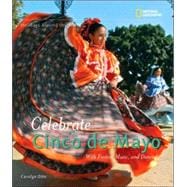 Holidays Around the World: Celebrate Cinco de Mayo with Fiestas, Music, and Dance