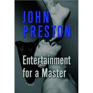 Entertainment for a Master A Novel