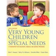 Very Young Children with Special Needs A Foundation for Educators, Families, and Service Providers, Loose-Leaf Version