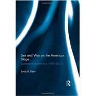 Sex and War on the American Stage: Lysistrata in performance 1930-2012