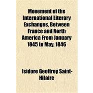 Movement of the International Literary Exchanges, Between France and North America from January 1845 to May, 1846