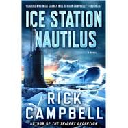 Ice Station Nautilus A Novel