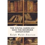 The Young American/Man the Reformer