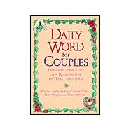Daily Word for Couples Enriching Our Love for Each Other in a Relationship of Heart and Soul