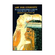 Art for Eternity : Masterworks from Ancient Egypt, Brooklyn Museum of Art