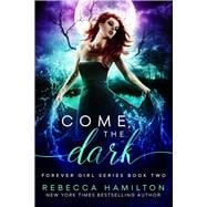 Come, the Dark A New Adult Paranormal Romance Novel