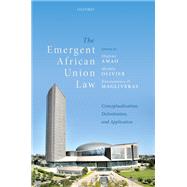 The Emergent African Union Law Conceptualization, Delimitation, and Application