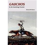 Gauchos and the Vanishing Frontier