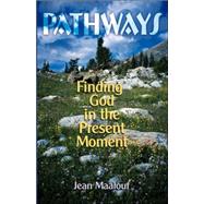 Pathways: Finding God in the Present Moment