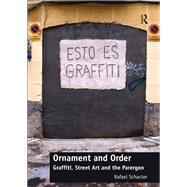 Ornament and Order: Graffiti, Street Art and the Parergon