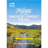 The Plants of the Pacific Crest Trail A Hiker’s Guide to Northern California
