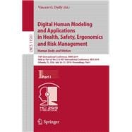Digital Human Modeling and Applications in Health, Safety, Ergonomics and Risk Management
