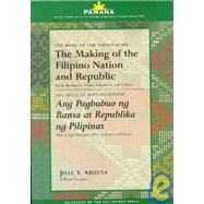 The Making of the Filipino Nation and Republic