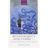 Spontaneity and Form in Modern Prose