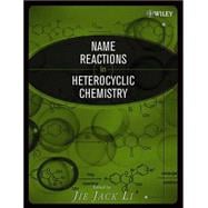 Name Reactions in Heterocyclic Chemistry,9780471302155