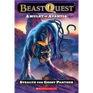 Beast Quest #24: Amulet of Avantia: Stealth the Ghost Panther