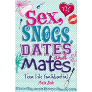 Sex, Snogs, Dates and Mates