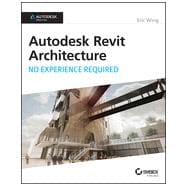 Autodesk Revit Architecture 2015: No Experience Required Autodesk Official Press